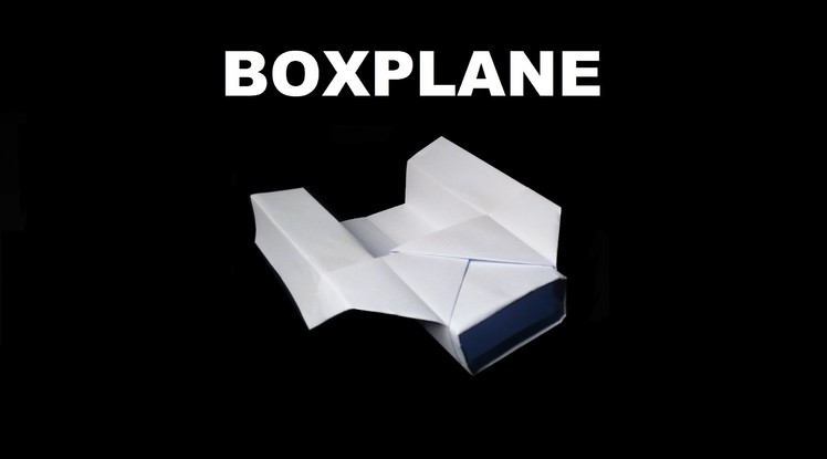 How to Make a Special Flying Paper Boxplane