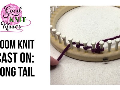 Loom Knit: Long Tail Cast On