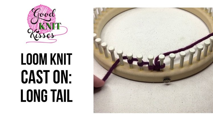 Loom Knit: Long Tail Cast On