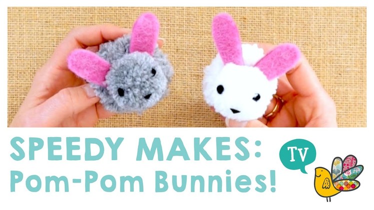 Speedy Makes: Pom-Pom Bunnies!