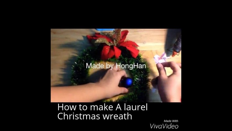 Tự tay làm vòng nguyệt quế by HongHan - How to make a laurel christmas wreath