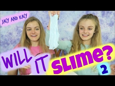 Will It Slime? ~ Part 2 ~ Jacy and Kacy