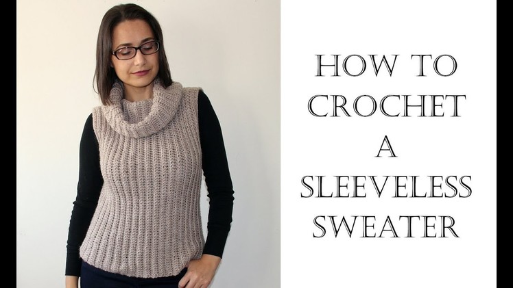 How To Crochet for Beginners | EASY Sleeveless Sweater
