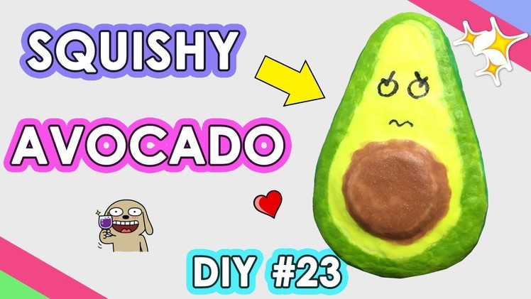 How to Make Squishy Avocado | DIY Homemade Squishy Tutorial #23