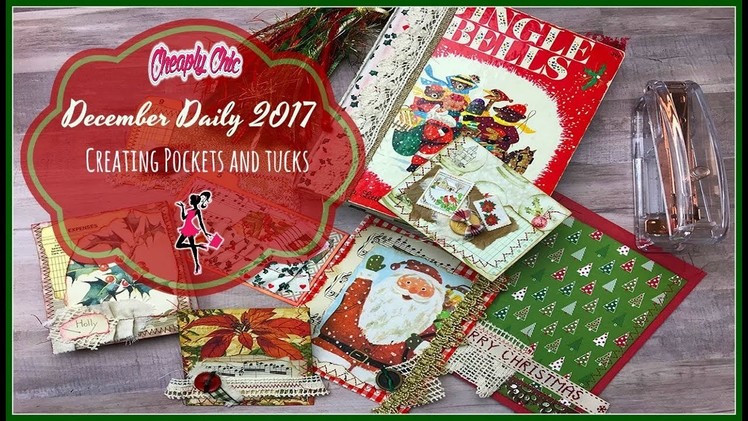 My December Daily 2017: Creating Pockets and Tucks!