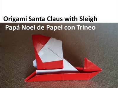 #Origami Santa Claus  and Sleigh - Papa Noel de Papel con Trineo