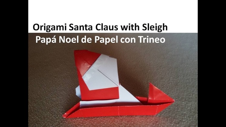 #Origami Santa Claus  and Sleigh - Papa Noel de Papel con Trineo
