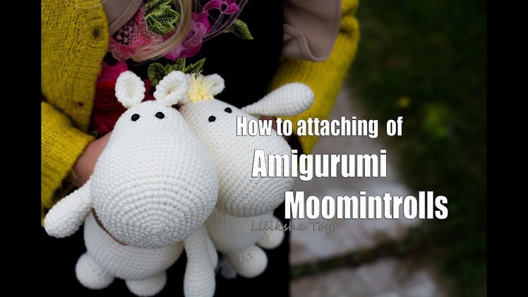 Crochet Moomintrolls - How to attaching  of Amigurumi Moomintrolls and How to make the Tail