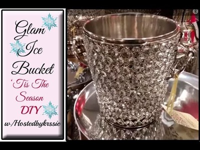 DIY Dollar Tree Glam Ice Bucket - 'Tis The Season DIY Series w. Hostedbykrssie