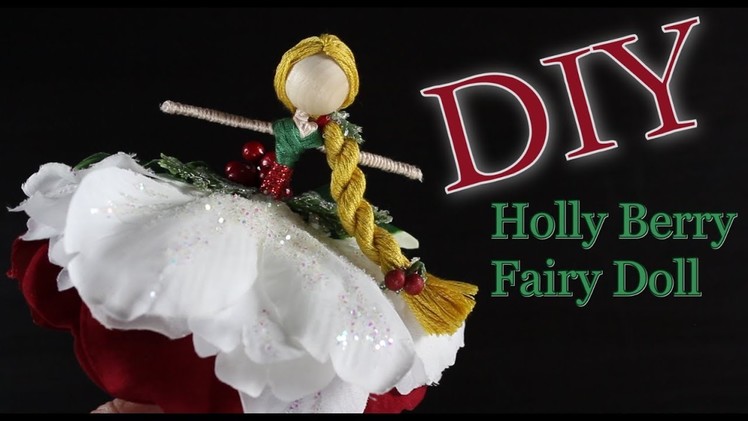 DIY Holly Berry Fairy Doll | How To Make A Doll
