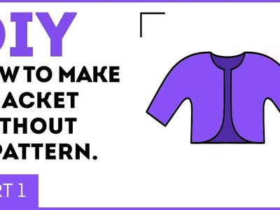 DIY: How to make a jacket without a pattern. How to sew a jacket. Sewing tutorial.