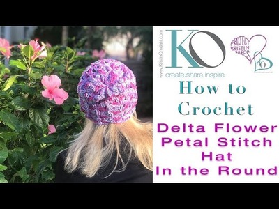 How to Crochet Delta Flower Petal Stitch Hat with Dtr clusters In The Round with Worsted weight yarn