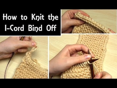 How to Knit: I-Cord Bind Off | Easy Knitting Tutorial for Binding Off with an I-Cord Edge
