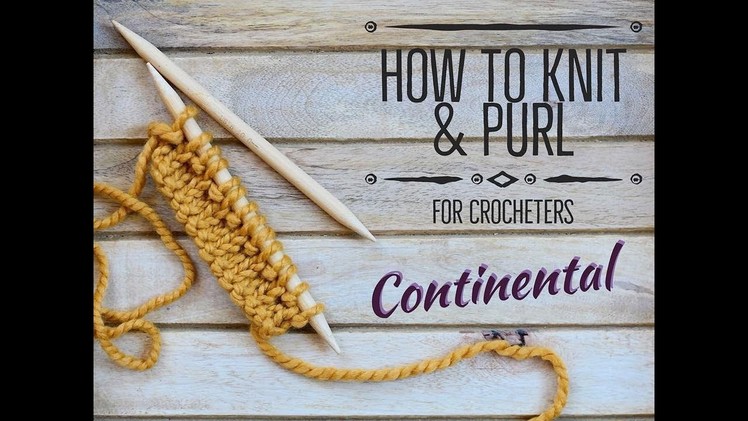 How to Knit & Purl - Continental for Crocheters