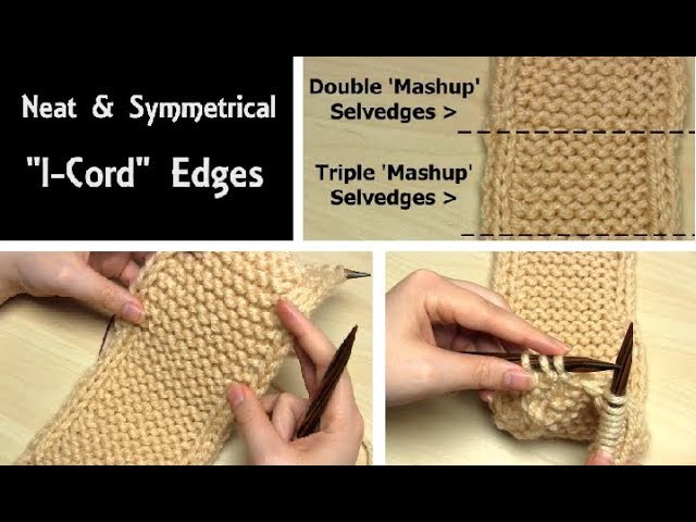 How to Knit the Neatest "I-Cord" Edges | Mashup of Selvedge Finishing Techniques