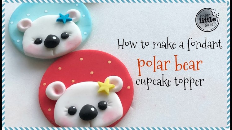 How to make a fondant polar bear cupcake topper