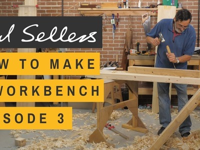 How to Make a Workbench Episode 3 | Paul Sellers
