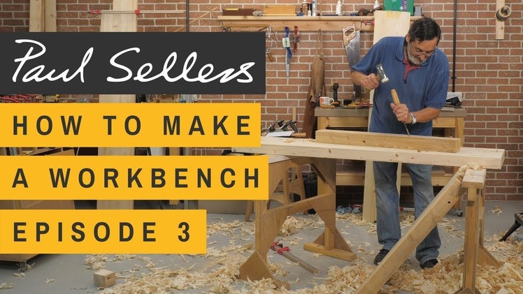 How to Make a Workbench Episode 3 | Paul Sellers