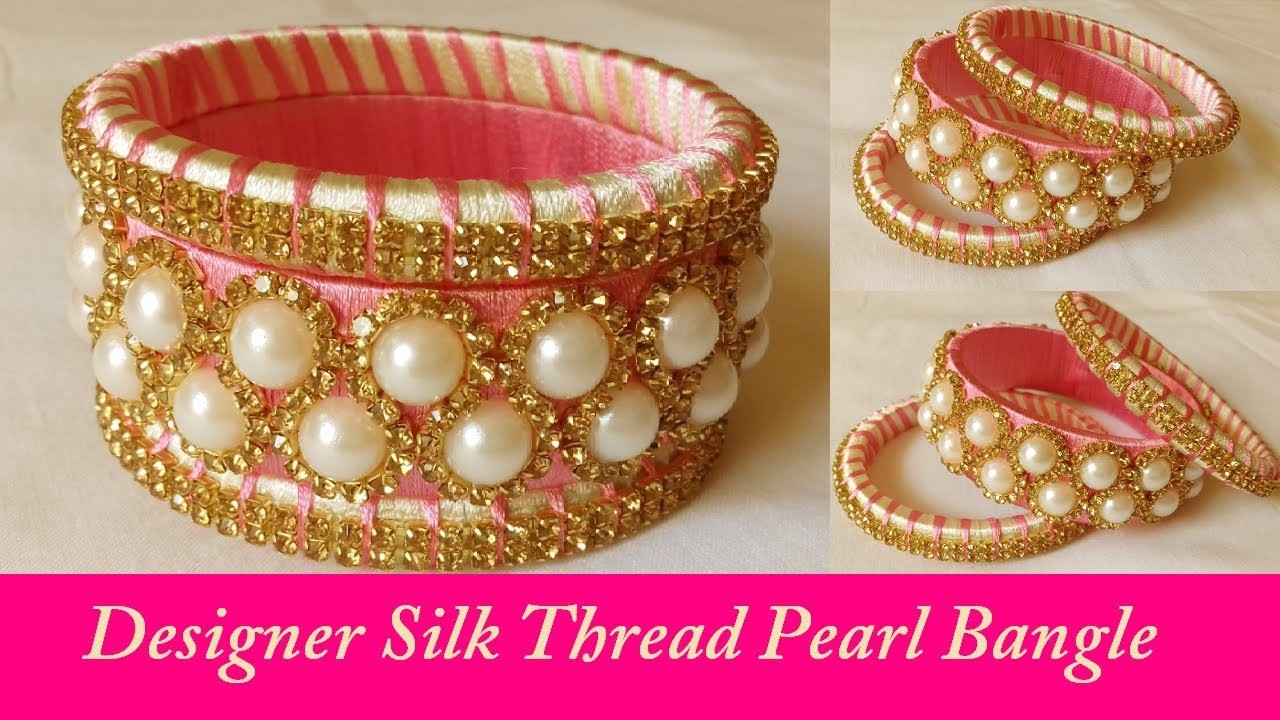 How To Make Latest Designer Silk Thread Pearl Bangle at Home || Silk Thread Bangle Making . !!!