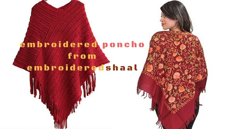 How to make  poncho,embroidered shawl to convert embroidered poncho in 5 minutes.scarf for girls.diy