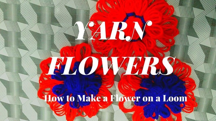 How to make yarn flowers