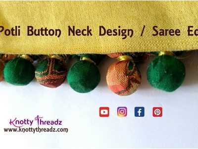 How to Stitch Potli Button Neck Design | Beaded Saree Pallu Edge | Sleeves | www.knottythreadz.com