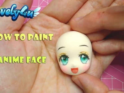 Lovely4u | VO71 | How to paint anime face on clay| DIY|Clay Figure Tutorial
