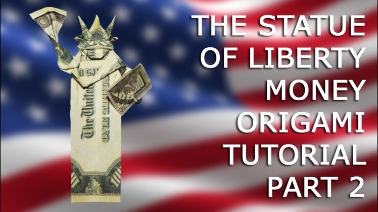 PART 2 The Statue of Liberty Money Origami Dollar Big Tutorial DIY Folded