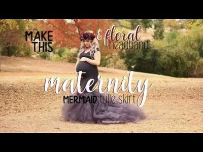 Tutorial DIY Tulle Mermaid Maternity Dress & Floral Heaband