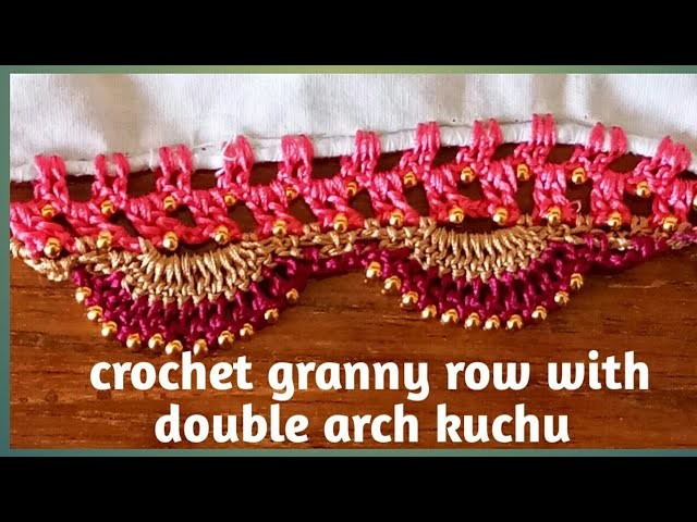 Crochet granny row with double arch Saree kuchu. Saree tassel. edging  by Nidhi fashions