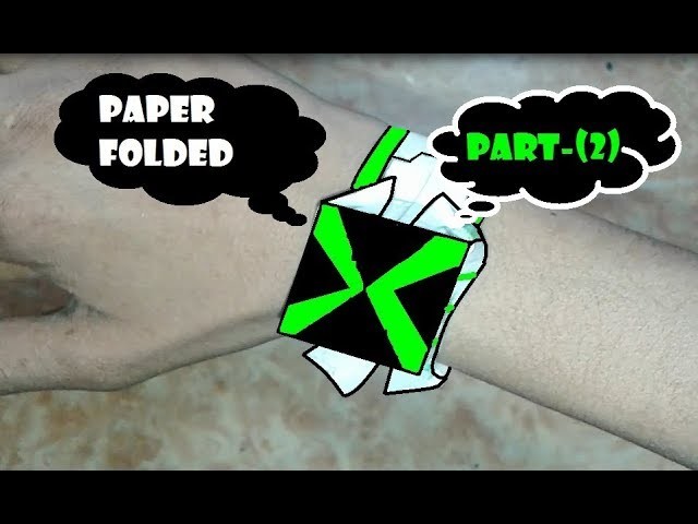 How to fold (ben 10 omniverse omnitrix easy) part(2)