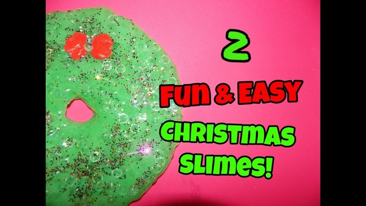 How To Make 2 Fun & Easy Christmas Slimes!