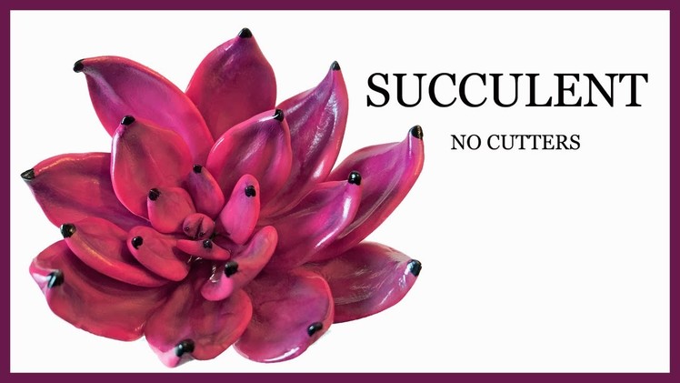 How to Make a Pink.Fuschia Succulent WITHOUT CUTTERS, WITHOUT MOLDS
