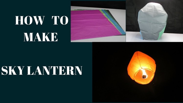 How to make A sky lantern at home with kite paper I DIY PROJECT (complete tutorial)