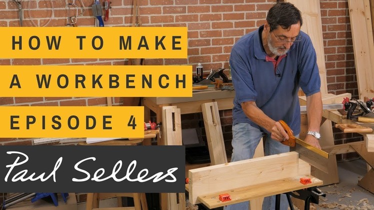 How to Make a Workbench Episode 4 | Paul Sellers
