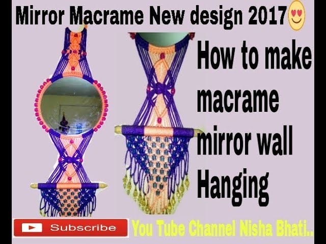 How to make mirror Macrame wall hanging.  new design 2017 mirror makrame.  Nisha Bhati