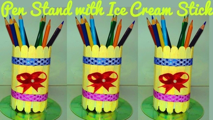HOW TO MAKE PEN STAND USING ICE CREAM STICK