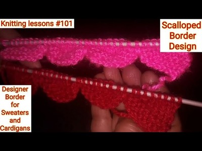 Knitting || Scalloped Border Design || Designer Border for Sweaters and Cardigans ||knittinglessons