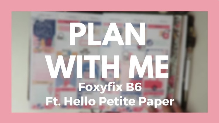 TRAVELER'S NOTEBOOK. Plan With Me - B6! Ft. Hello Petite Paper