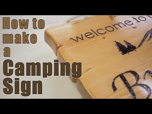 Woodworking: How to make a Camping Sign