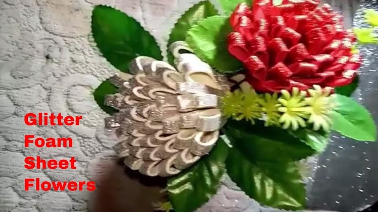 DIY BEAUTIFUL FLOWERS FROM GLITTER FOAM SHEET || HOME DECOR IDEAS