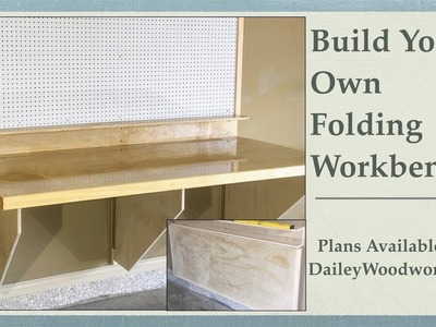 DIY Folding Workbench - With Easy to Follow Plans to build a sturdy space saving workbench