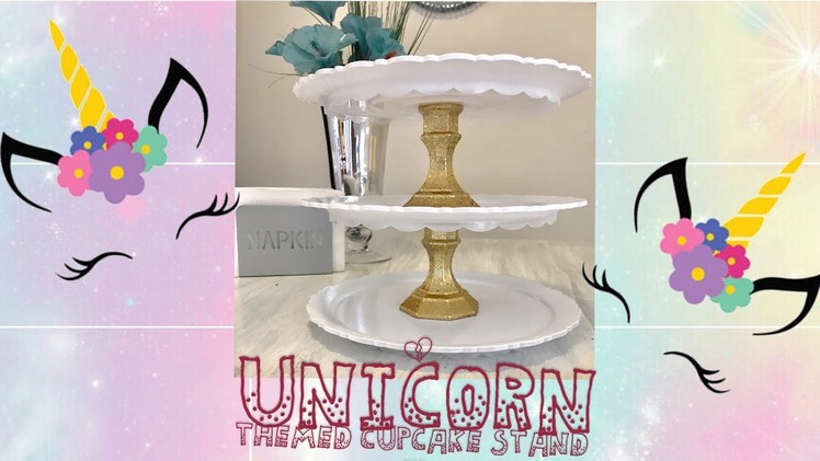 Dollar store DIY | Cupcake Stand | Unicorn Themed Party