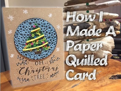 How I Made a Paper Quilled Christmas Card