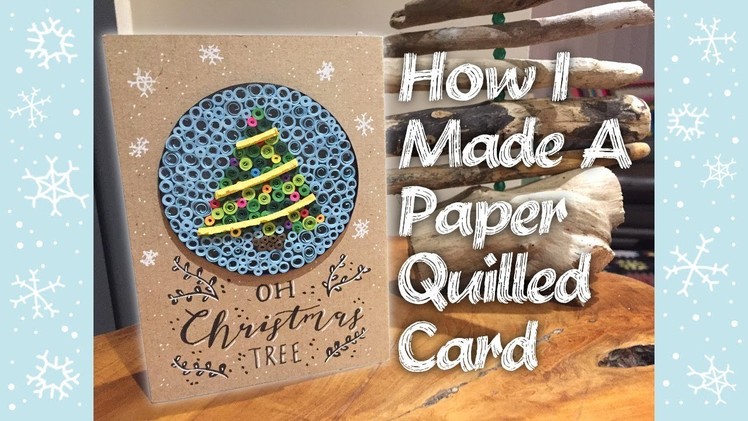 How I Made a Paper Quilled Christmas Card