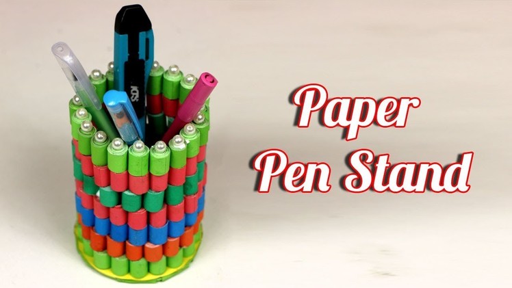 How to Make a Beautiful and Stylish Paper Pen Stand ।।  How to Make Easy Pen Stand