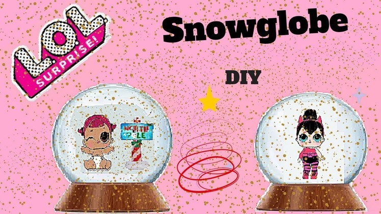 Make your own LOL surprise doll snowglobe DIY