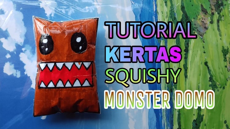 Tutorial membuat kertas squishy monster domo slow!! || How to make paper squishy || INDONESIA❤