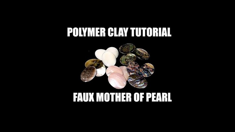 207 Polymer clay tutorial - Faux mother of pearl