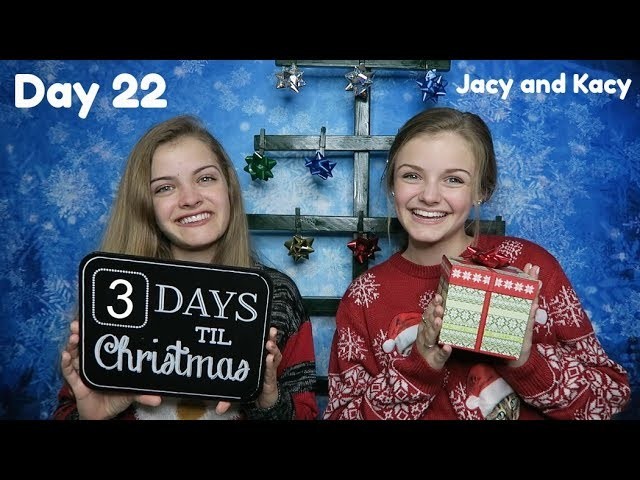 Christmas Countdown 2017 ~ Day 22 ~ Jacy and Kacy